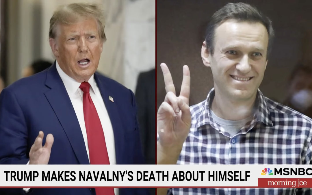 Epic Hypocrisy: Trump a Putin Puppet, Compares Himself to Navalny the Only Man Who Had the Balls to Stand Up to the Russian Autocrat